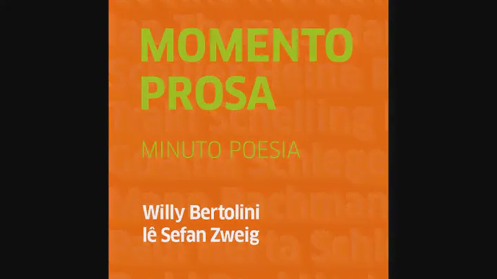 Momento Prosa (Minuto Poesia) - Quarta Temporada - Willy Bertolini lê Sefan Zweig