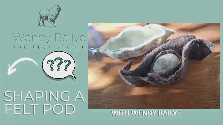 Shaping  A Felt Pod